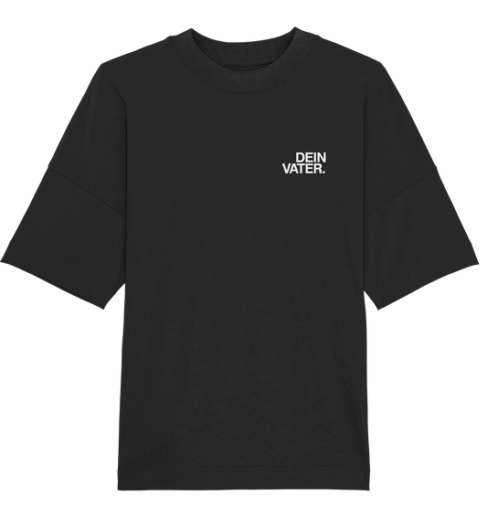 DEIN VATERS SHIRT 2 - Organic Oversize Shirt