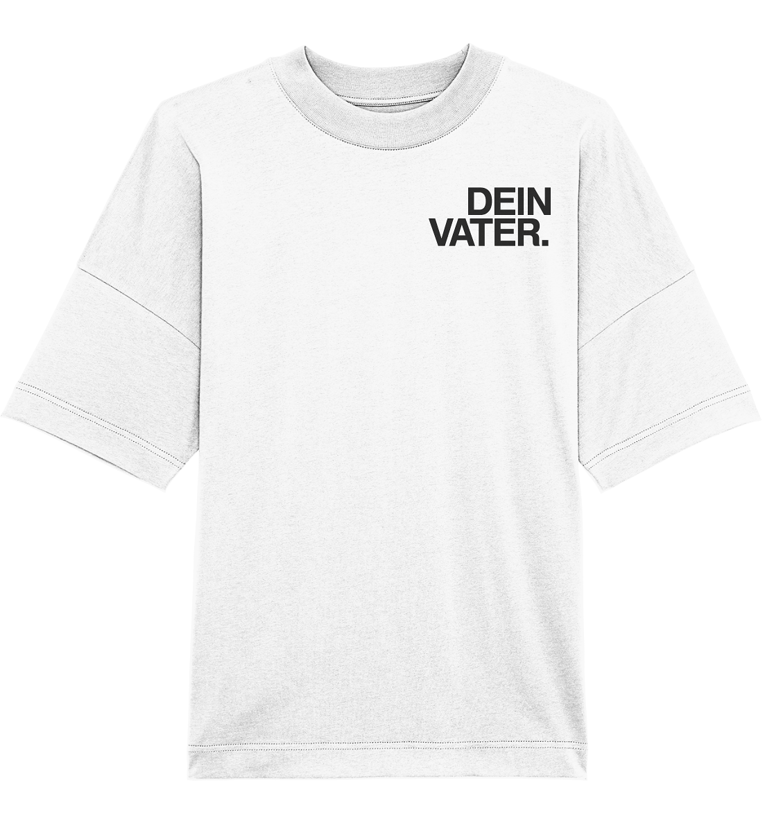 DEIN VATERS SHIRT - Organic Oversize Shirt